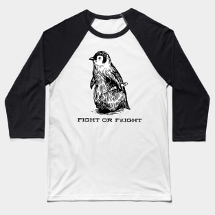 Fight or Flight Funny Penguin Pun Fight Or Flight Meme Baseball T-Shirt